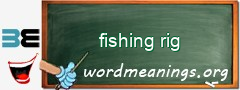 WordMeaning blackboard for fishing rig